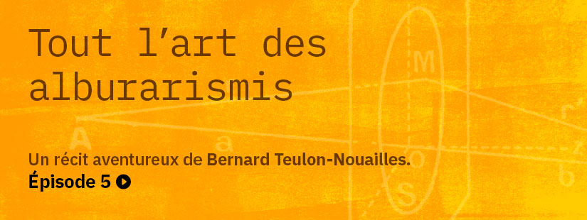 Franchir le seuil du territoire des alburarismis ! Un récit aventureux de Bernard Teulon-Nouailles avec Magazine Aléatoire.
